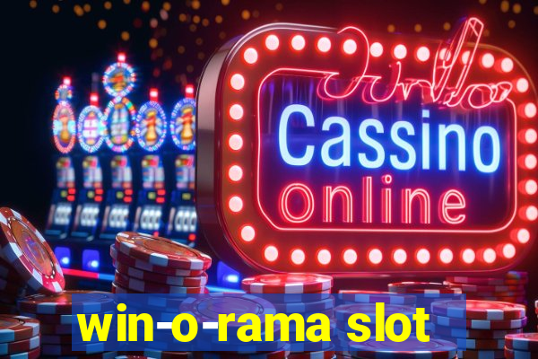 win-o-rama slot