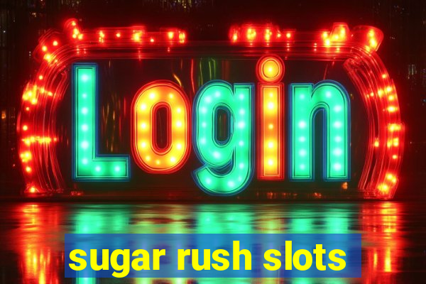 sugar rush slots