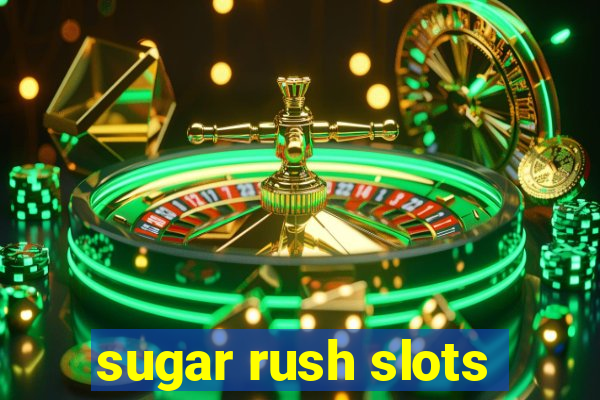 sugar rush slots