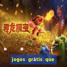 jogos grátis que da dinheiro de verdade