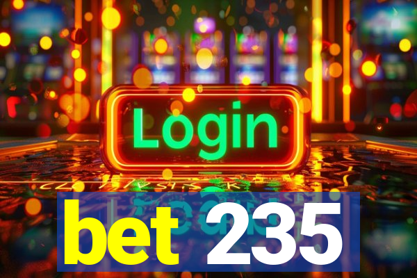 bet 235