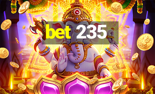 bet 235