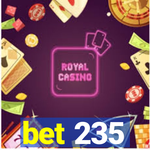 bet 235