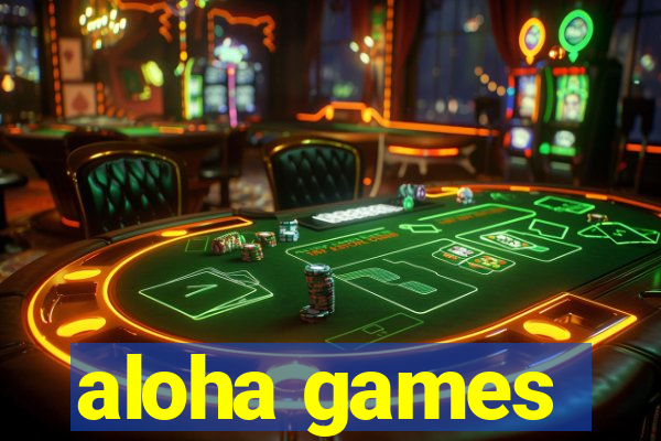 aloha games