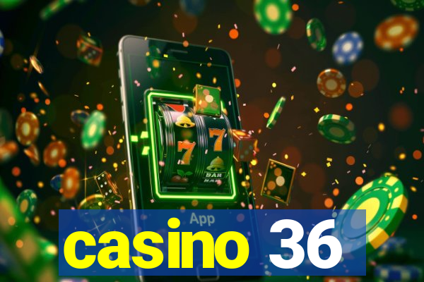 casino 36