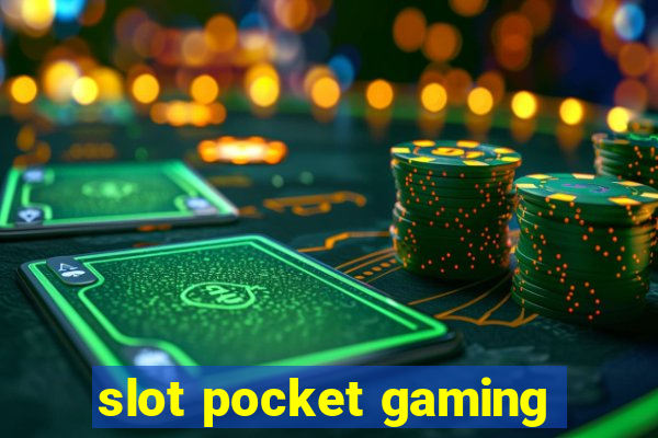 slot pocket gaming