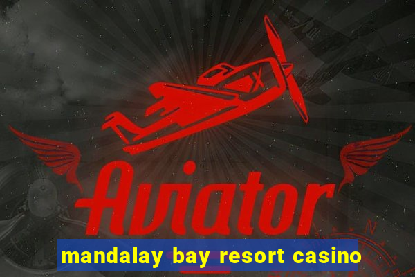 mandalay bay resort casino