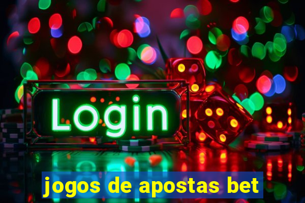 jogos de apostas bet