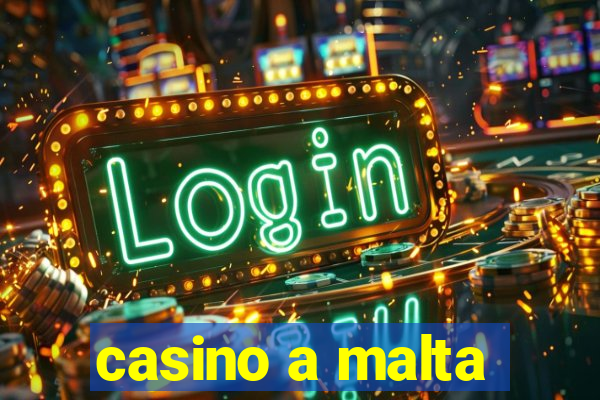 casino a malta