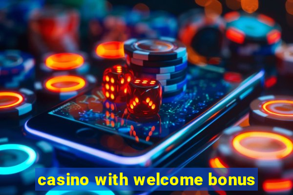 casino with welcome bonus