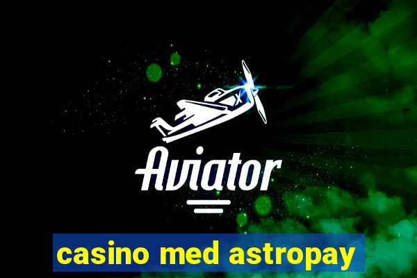 casino med astropay