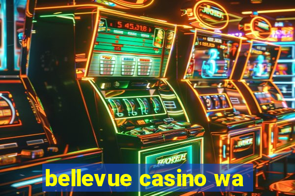 bellevue casino wa