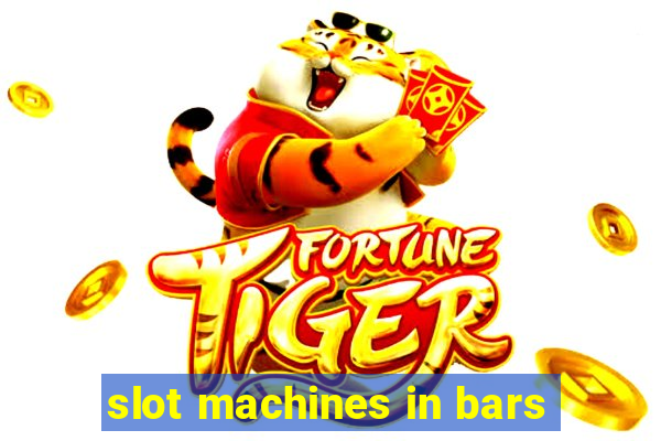 slot machines in bars