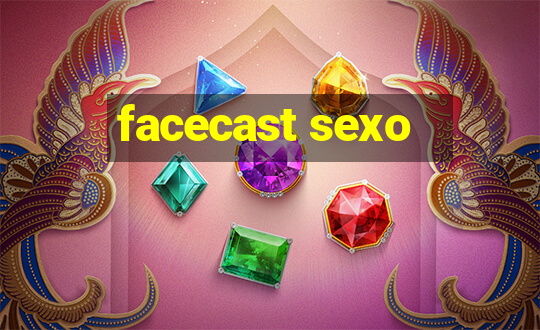 facecast sexo