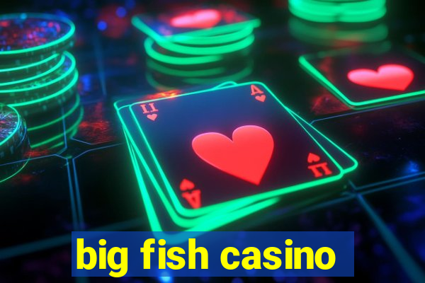 big fish casino