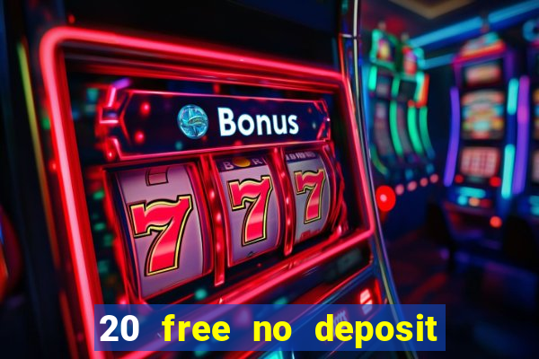 20 free no deposit casino us