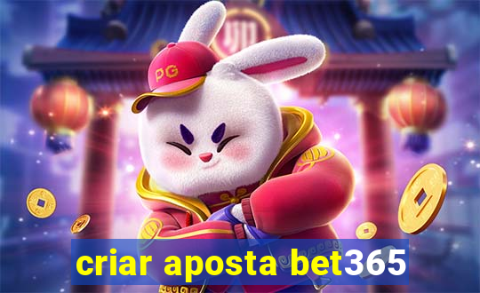 criar aposta bet365