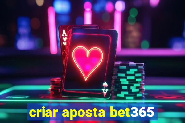 criar aposta bet365