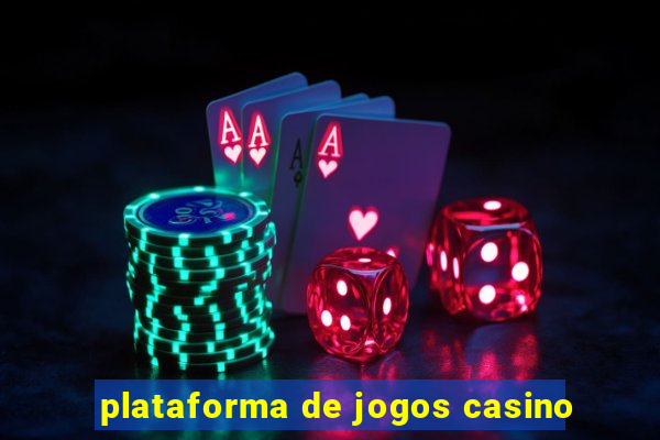 plataforma de jogos casino