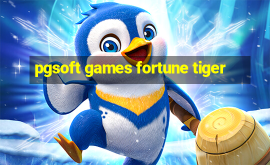 pgsoft games fortune tiger