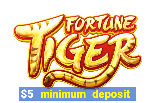 $5 minimum deposit casino ontario