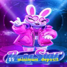 $5 minimum deposit casino ontario