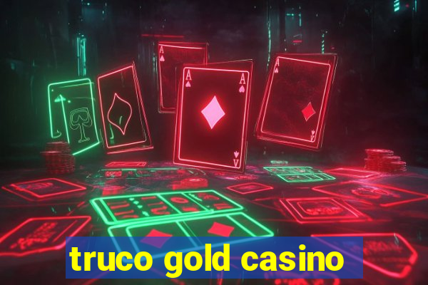 truco gold casino