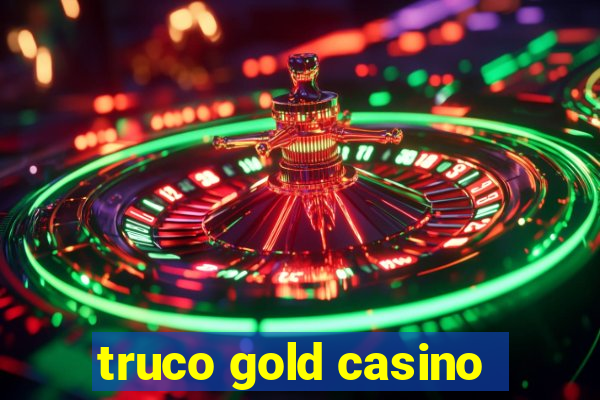 truco gold casino