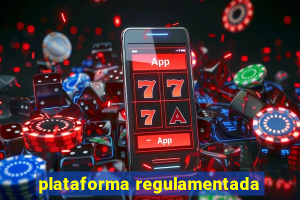 plataforma regulamentada