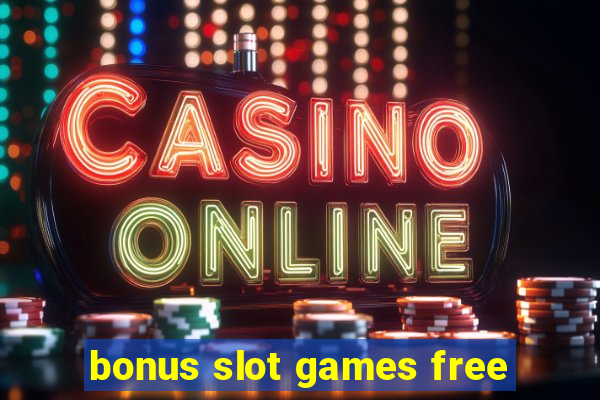 bonus slot games free