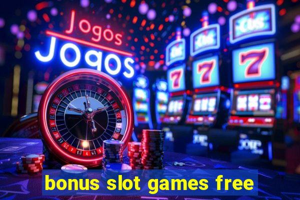 bonus slot games free