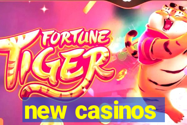 new casinos