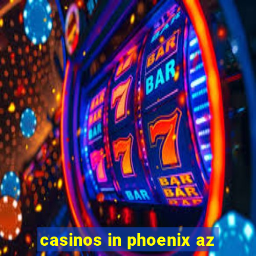 casinos in phoenix az