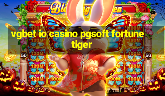 vgbet io casino pgsoft fortune tiger