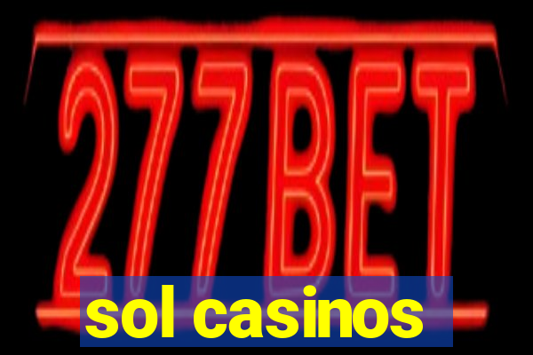 sol casinos