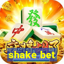 shake bet