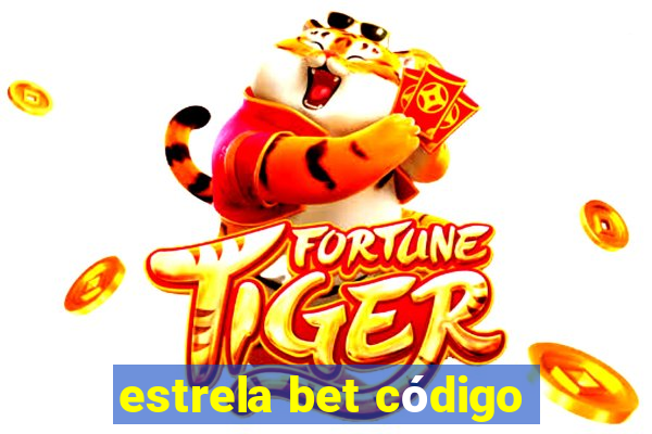 estrela bet código