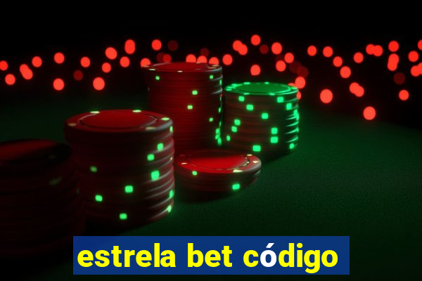 estrela bet código