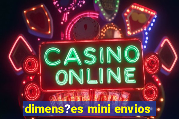 dimens?es mini envios