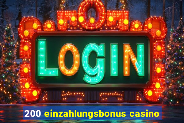 200 einzahlungsbonus casino