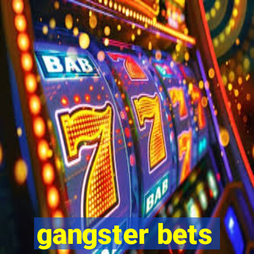 gangster bets