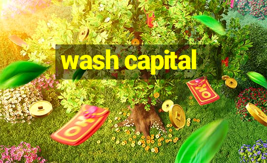 wash capital