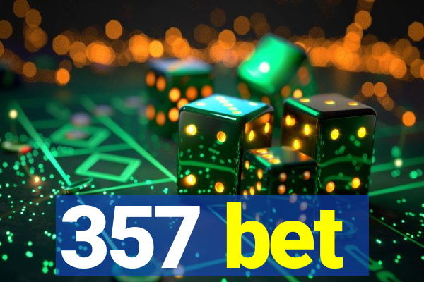 357 bet