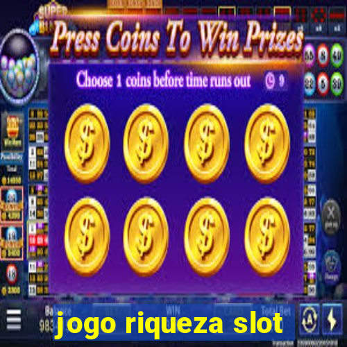 jogo riqueza slot