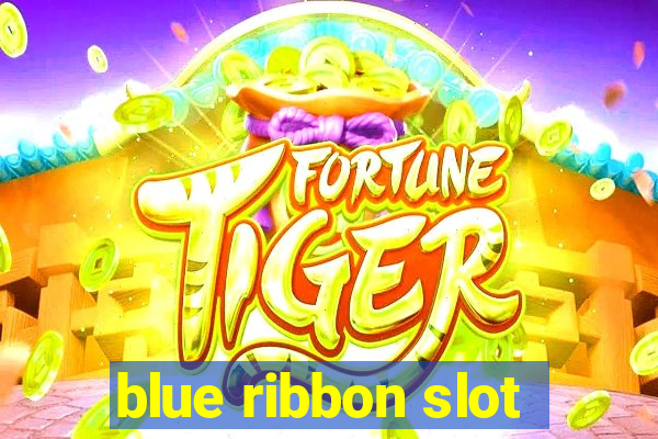 blue ribbon slot