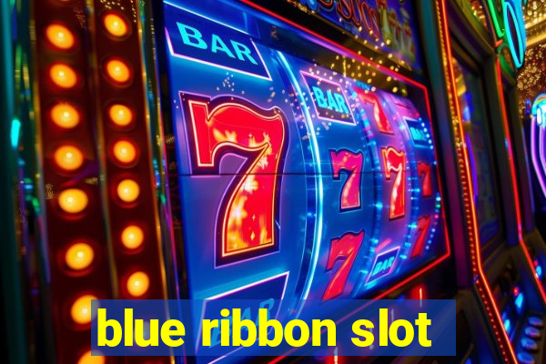 blue ribbon slot