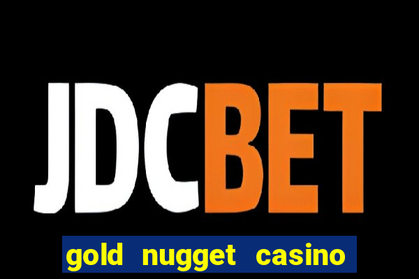 gold nugget casino las vegas