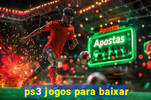 ps3 jogos para baixar