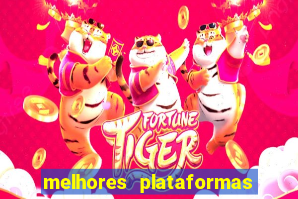 melhores plataformas de jogos cassino