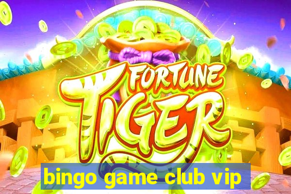 bingo game club vip